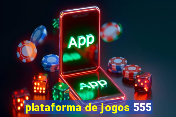 plataforma de jogos 555